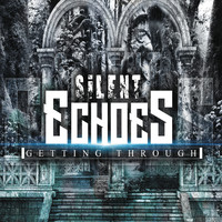 Silent Echoes - Getting Through