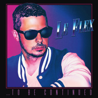 Le Flex - ...To Be Continued