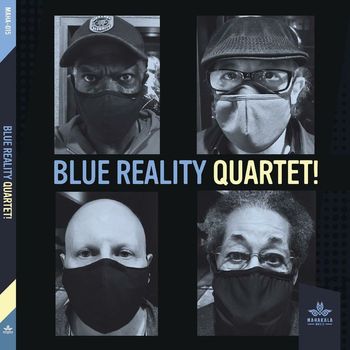 Blue Reality Quartet featuring Michael Marcus, Joe McPhee, Jay Rosen and Warren Smith - Blue Reality Quartet!