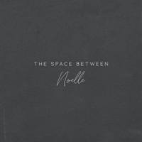 Noelle - The Space Between