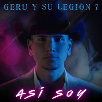 Geru Y Su Legión 7 - Así Soy (Explicit)