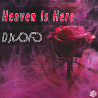 DJ UOFO - Heaven Is Here