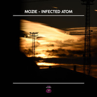 Mozie - Infected Atom