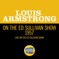 Louis Armstrong - Louis Armstrong On The Ed Sullivan Show 1957 (Live On The Ed Sullivan Show, 1957)