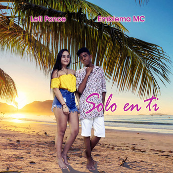 Leti Ponce featuring Emblema Mc - Solo en Ti