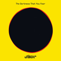 The Chemical Brothers - The Darkness That You Fear