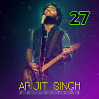 Arijit Singh - Collections, Vol. 27