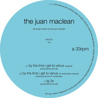 The Juan MacLean - By The Time I Get To Venus