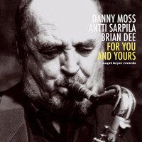 Danny Moss - For You and Yours