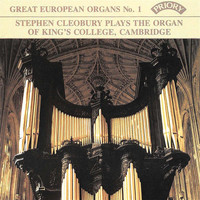 Stephen Cleobury - Great European Organs, Vol. 1