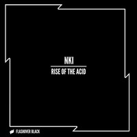 NKI - Rise Of The Acid