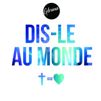 Glorious - Dis-Le Au Monde