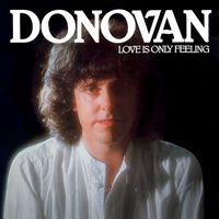 Donovan - Love Is Only Feeling