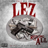 Lez - Risking It All (Explicit)