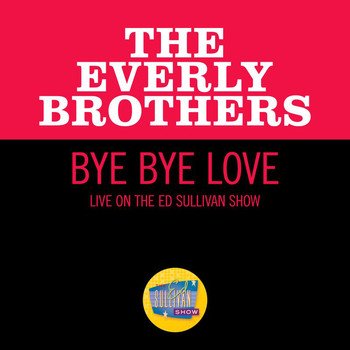The Everly Brothers - Bye Bye Love (Live On The Ed Sullivan Show, June 15, 1969)