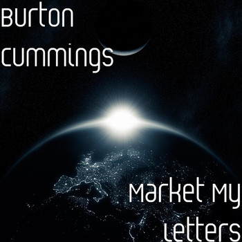 Burton Cummings - Market My Letters