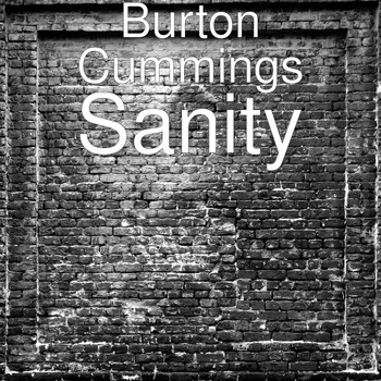 Burton Cummings - Sanity