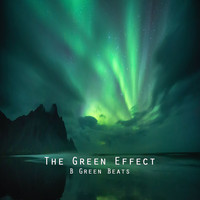 B Green Beats - The Green Effect