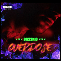 BassKid - Overdose (Explicit)
