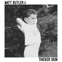 Matt Butler - Thicker Skin