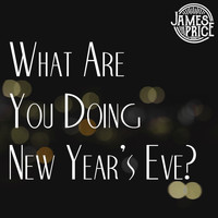 James Price - What Are You Doing New Year's Eve?