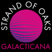 Strand of Oaks - Galacticana