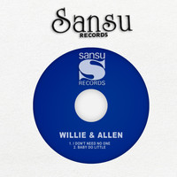 Willie & Allen - I Don't Need No One