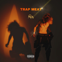 Ra - Trap Meat (Explicit)