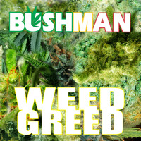Bushman - Weed Greed