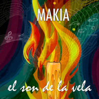 Makia - El Son De La Vela