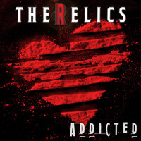 The Relics - Addicted