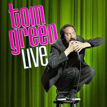 Tom Green - Live (Explicit)