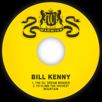 Bill Kenny - The Ol' Dream Mender / I'd Climb the Highest Mountain