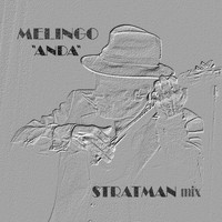 Melingo - Anda (Stratman Mix)