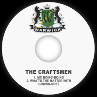 The Craftsmen - MC Boing-Boing / What's the Matter with Grown-Ups?
