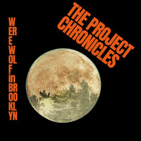 The Project Chronicles - Werewolf in Brooklyn