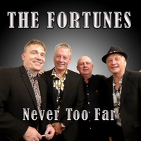 The Fortunes - Never Too Far