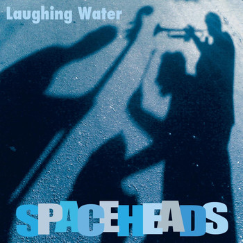 Spaceheads - Laughing Water