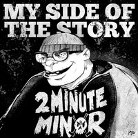 2 Minute Minor - My Side of the Story