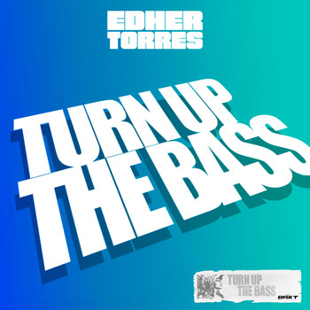 Edher Torres - Turn Up The Bass