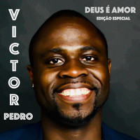 Victor Pedro - Deus É Amor (Edição Especial) (Explicit)