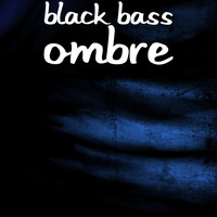 Black Bass - Ombre