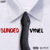VYNEL - Blinded (Explicit)