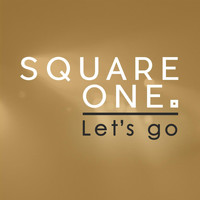 Square One - Let's Go