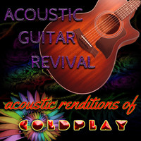 Acoustic Guitar Revival - Acoustic Renditions of Coldplay