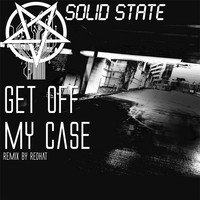 Solid State - Get off My Case (Redhat] Remix) [feat. Redhat]
