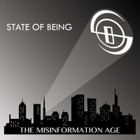 State Of Being - The Misinformation Age