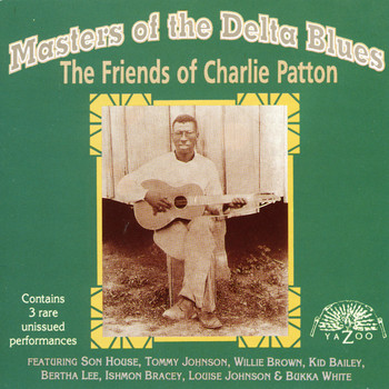 Various Artists - Masters Of The Delta Blues: The Friends Of Charlie Patton