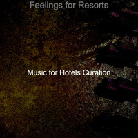 Music for Hotels Curation - Feelings for Resorts
