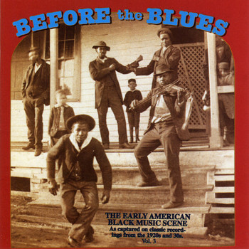 Various Artists - Before The Blues, Vol. 3: The Early American Black Music Scene
